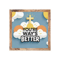 Square Magnet, Your way's Better Christian Magnet, Religious Fridge Magnet, Inspirational Quote Kitchen Decor, Faith Christian Gift, Bible